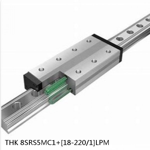 8SRS5MC1+[18-220/1]LPM THK Miniature Linear Guide Caged Ball SRS Series